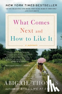 Thomas, Abigail - What Comes Next and How to Like It