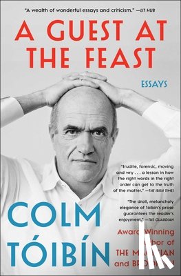 Toibin, Colm - A Guest at the Feast: Essays