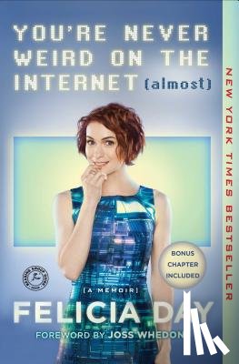 Day, Felicia - You're Never Weird on the Internet (Almost)