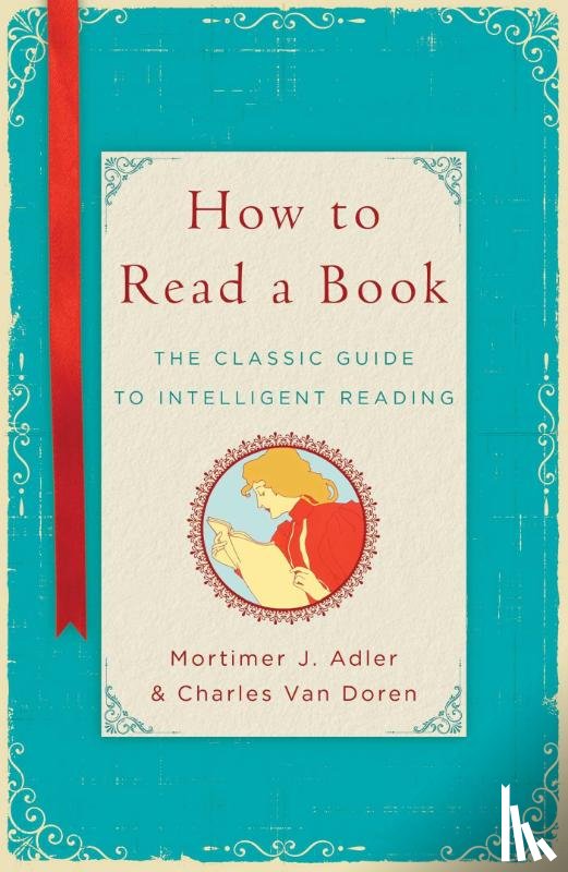 Adler, Mortimer J., Doren, Charles Van - How to Read a Book