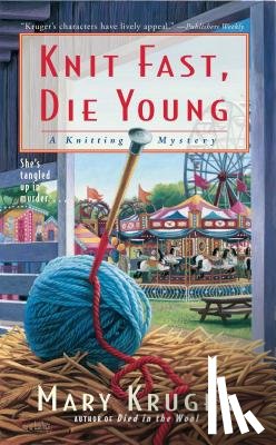 Kruger, Mary - Knit Fast, Die Young