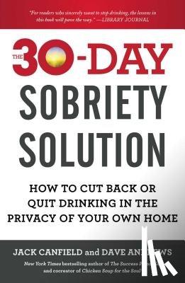 Canfield, Jack, Andrews, Dave - The 30-Day Sobriety Solution