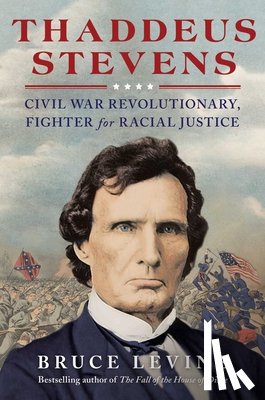 Levine, Bruce - THADDEUS STEVENS