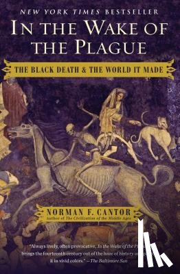 Cantor, Norman F. - In the Wake of the Plague: The Black Death and the World It Made