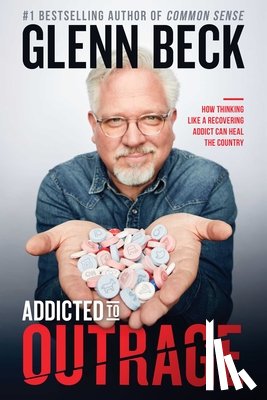 Beck, Glenn - Addicted to Outrage