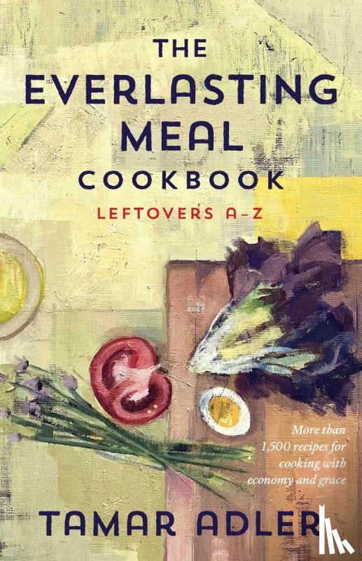 Adler, Tamar - The Everlasting Meal Cookbook