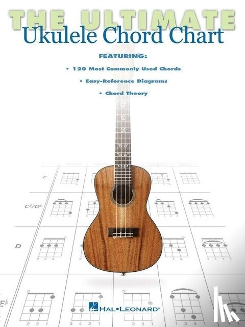 Hal Leonard Publishing Corporation - The Ultimate Ukulele Chord Chart
