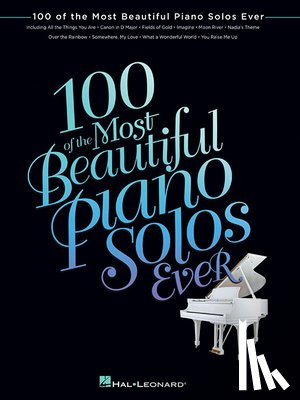 Hal Leonard Publishing Corporation - 100 of the Most Beautiful Piano Solos Ever