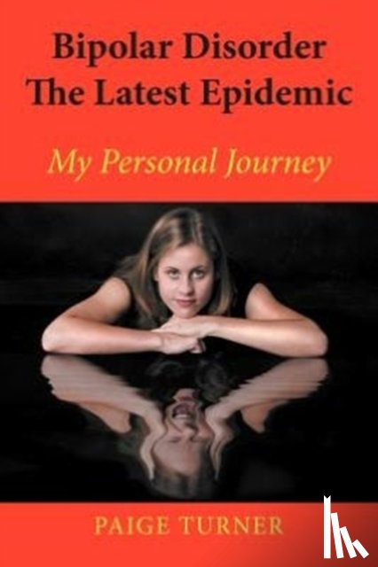 Turner, Paige - Bipolar Disorder the Latest Epidemic
