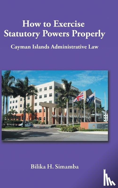 Simamba, Bilika H. - How to Exercise Statutory Powers Properly