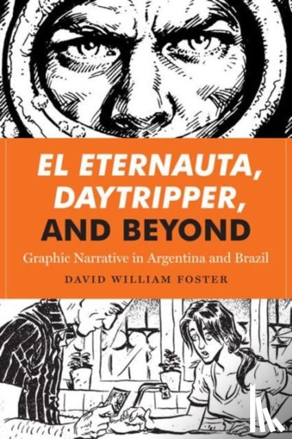 Foster, David William - El Eternauta, Daytripper, and Beyond