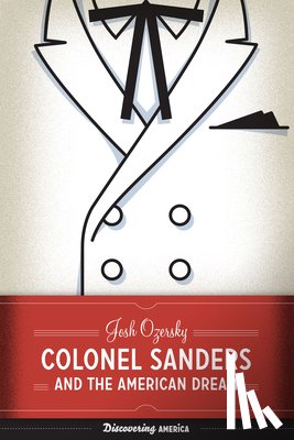 Ozersky, Josh - Colonel Sanders and the American Dream
