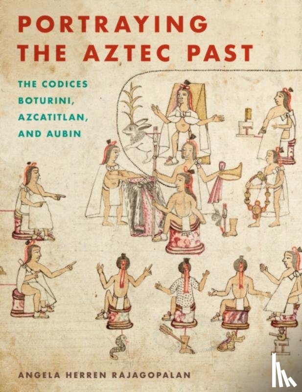 Rajagopalan, Angela Herren - Portraying the Aztec Past