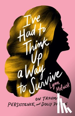 Melnick, Lynn - I've Had to Think Up a Way to Survive