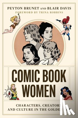 Brunet, Peyton, Davis, Blair - Comic Book Women – Characters, Creators, and Culture in the Golden Age