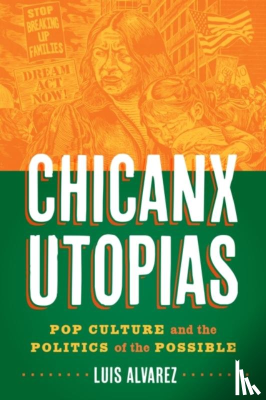 Alvarez, Luis - Chicanx Utopias
