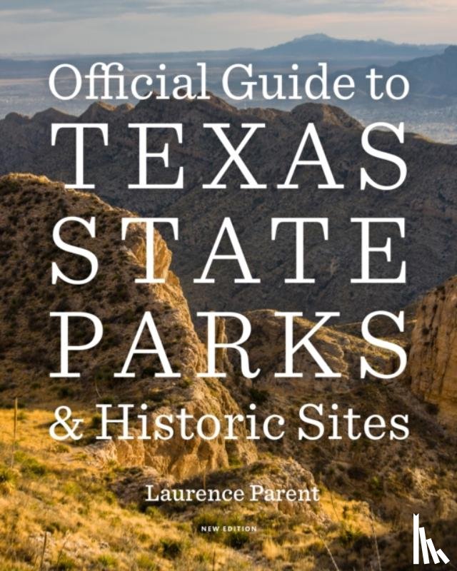 Parent, Laurence - Official Guide to Texas State Parks and Historic Sites
