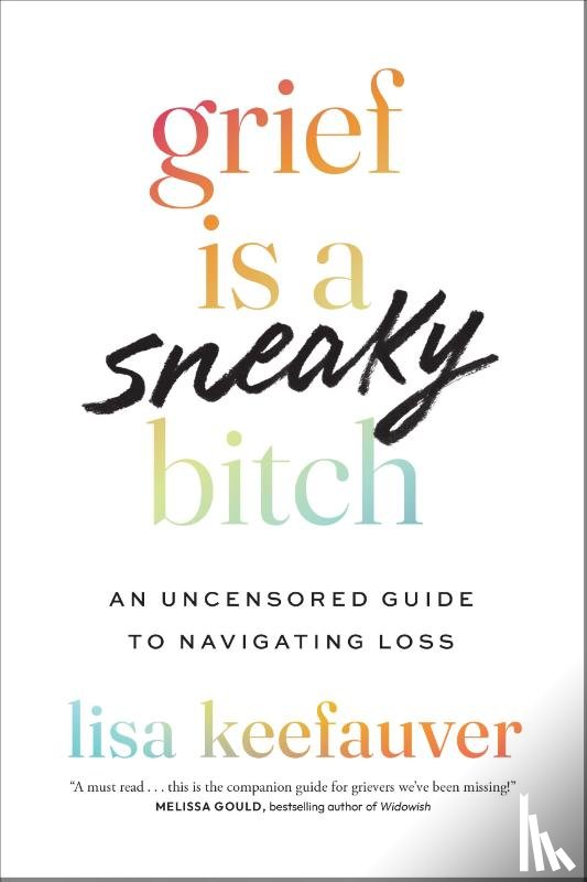 Keefauver, Lisa - Grief is a Sneaky Bitch