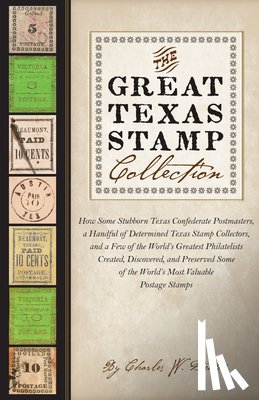 Deaton, Charles W. - The Great Texas Stamp Collection