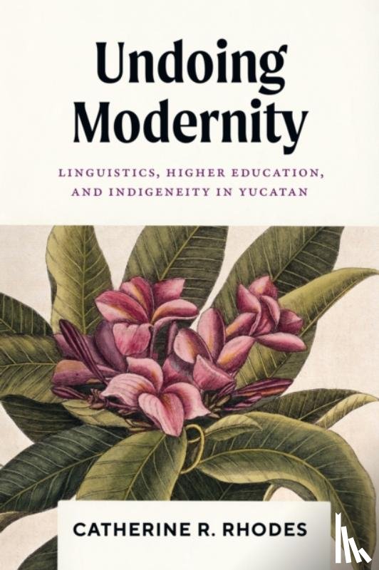 Rhodes, Catherine R. - Undoing Modernity