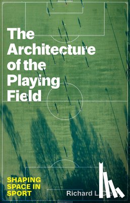 Cleary, Richard L. - The Architecture of the Playing Field