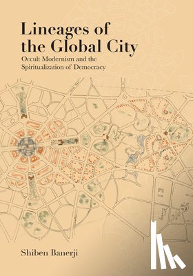 Banerji, Shiben - Lineages of the Global City