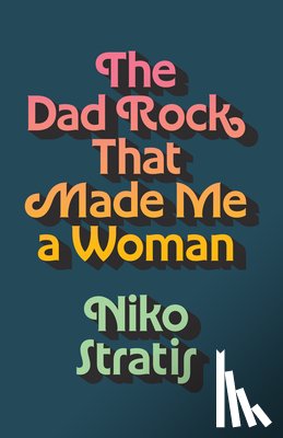 Stratis, Niko - The Dad Rock That Made Me a Woman