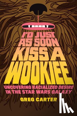 Carter, Greg - I'd Just As Soon Kiss a Wookiee