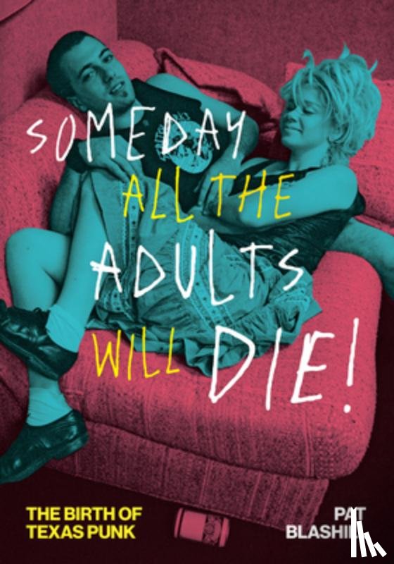 Blashill, Pat - Someday All the Adults Will Die!