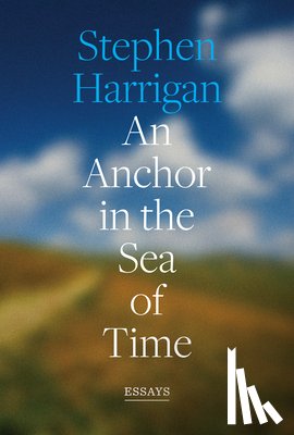 Harrigan, Stephen - An Anchor in the Sea of Time