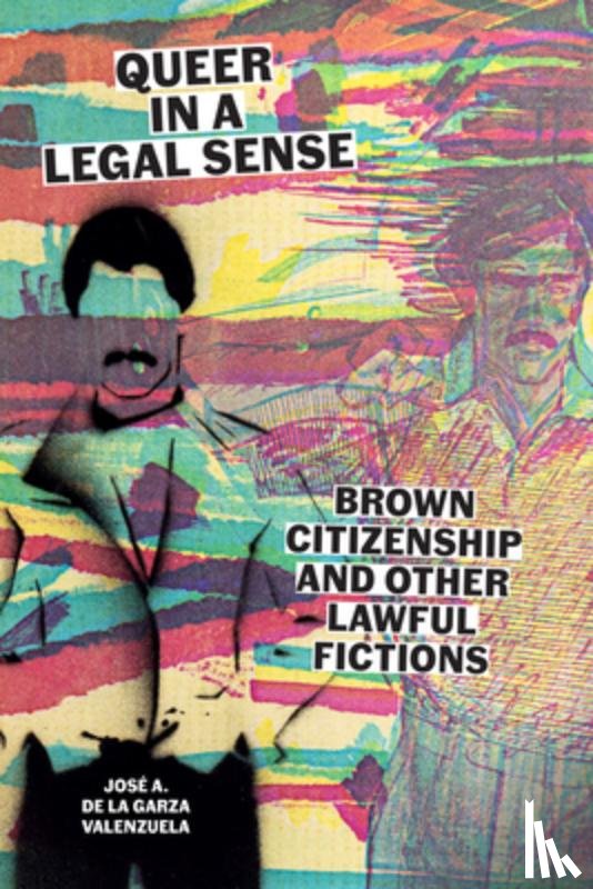 de la Garza Valenzuela, Jose A. - Queer in a Legal Sense