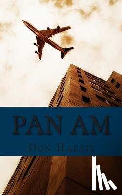 Golgotha Press - Pan Am: A History of the Airline that Define An Age