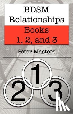 Masters, Peter - BDSM Relationships - Books 1, 2, and 3