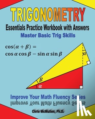 McMullen, Chris - Trigonometry Essentials Practice Workbook with Answers