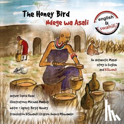 Hendry, Birgit - The Honey Bird: An authentic Masai story in English and KiSwahili