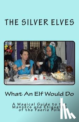 The Silver Elves - What An Elf Would Do