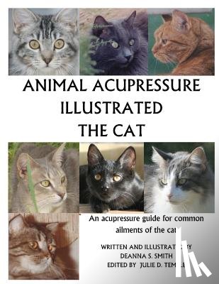 Smith, Deanna S. - Animal Acupressure Illustrated The Cat