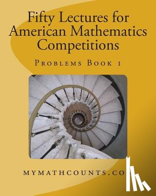 Chen, Yongcheng - Fifty Lectures for American Mathematics Competitions Problems Book 1