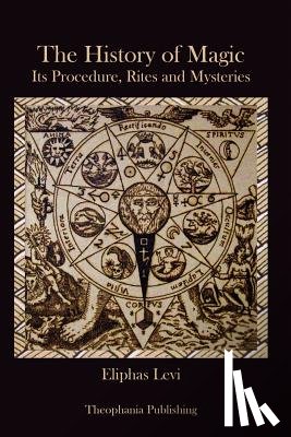 Levi, Eliphas - The History of Magic