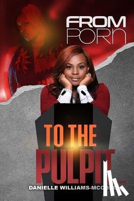 Williams, Danielle - From Porn To The Pulpit...
