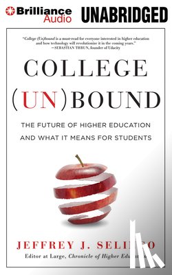 Jeffrey J. Selingo - College (Un)Bound