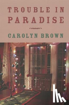 Carolyn Brown - Trouble in Paradise