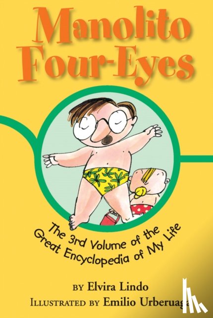 Lindo, Elvira - Manolito Four-Eyes: The 3rd Volume of the Great Encyclopedia of My Life