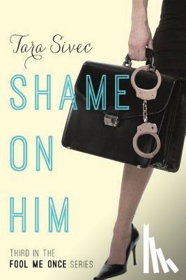 Tara Sivec - Shame On Him
