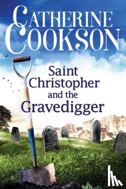 Cookson, Catherine - Saint Christopher and the Gravedigger