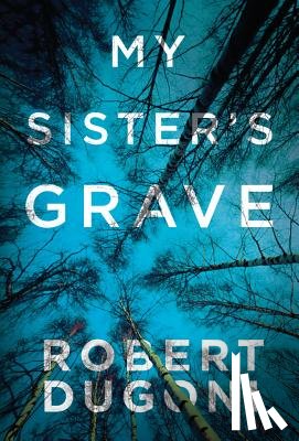 Dugoni, Robert - My Sister's Grave
