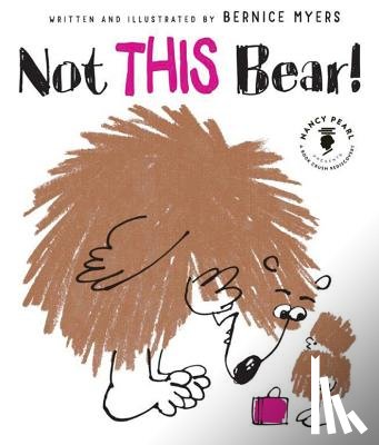 Bernice Myers - Not THIS Bear!
