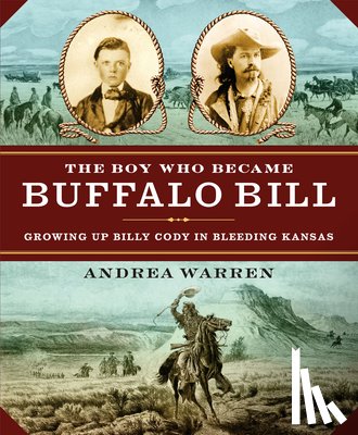 ANDREA WARREN - BOY WHO BECAME BUFFALO BILL THE