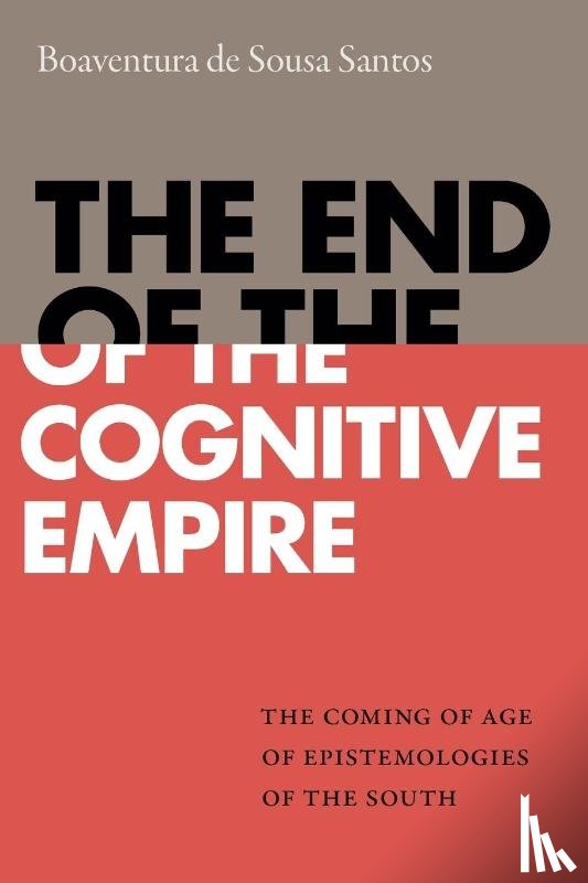 de Sousa Santos, Boaventura - The End of the Cognitive Empire