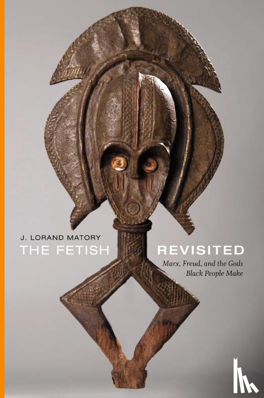 Matory, J. Lorand - The Fetish Revisited